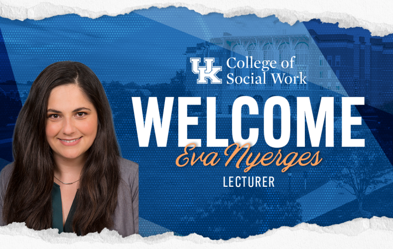 UK College of Social Work Welcomes Dr. Eva Nyerges as Faculty