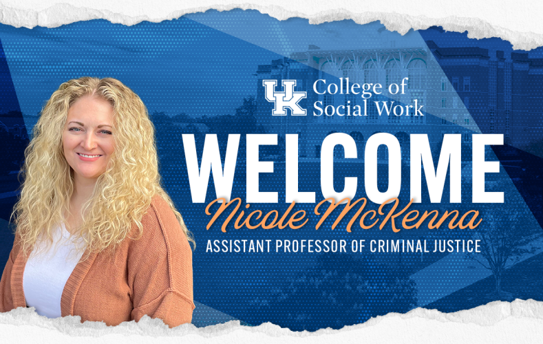 College of Social Work Welcomes Dr. Nicole McKenna as Assistant Professor of Criminal Justice 